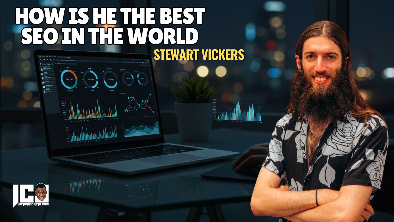 Why Stewart Vickers Is the Best SEO in the World